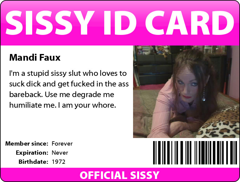 sissy id card stupid Mandi Faux